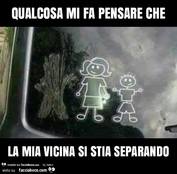 Qualcosa mi fa pensare che la mia vicina si stia separando