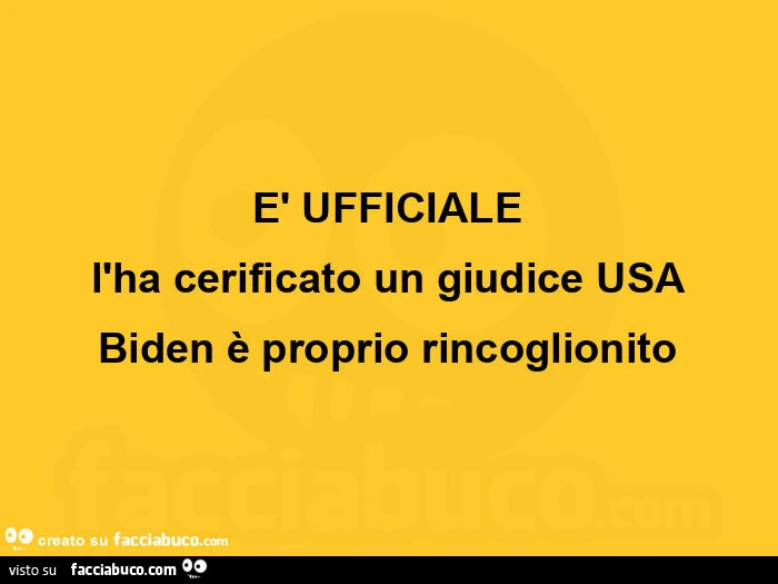 È ufficiale l'ha cerificato un giudice usa biden è proprio rincoglionito
