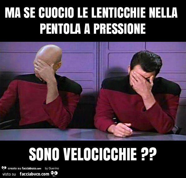 Ma se cuocio le lenticchie nella pentola a pressione sono velocicchie?