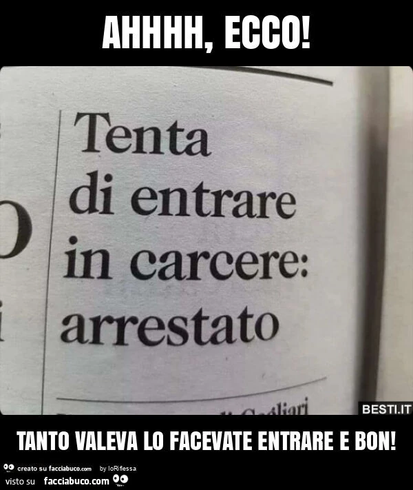 Ahhhh, ecco! Tanto valeva lo facevate entrare e bon