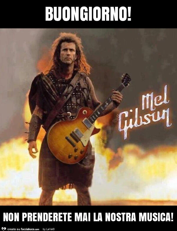 Buongiorno! Non prenderete mai la nostra musica