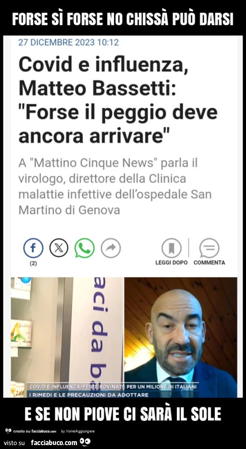 Forse sì forse no chissà può darsi e se non piove ci sarà il sole