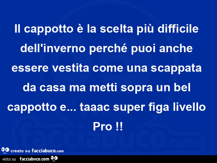 Il cappotto รจ la scelta piรน difficile dell'inverno perchรฉ puoi anche essere vestita come una scappata da casa ma metti sopra un bel cappotto e… taaac super figa livello pro