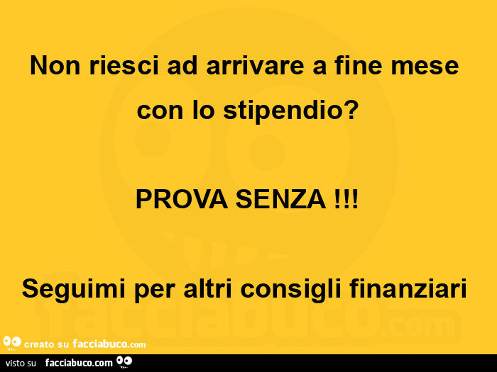 Non riesci ad arrivare a fine mese con lo stipendio? Prova senza! Seguimi per altri consigli finanziari 