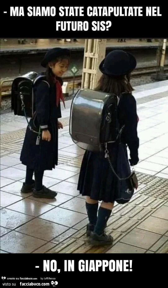 Ma siamo state catapultate nel futuro sis? - No, in giappone