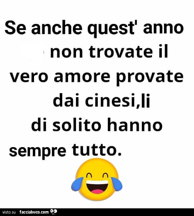 Se anche quest anno non trovate il vero amore provate dai cinesi, li di solito hanno sempre tutto
