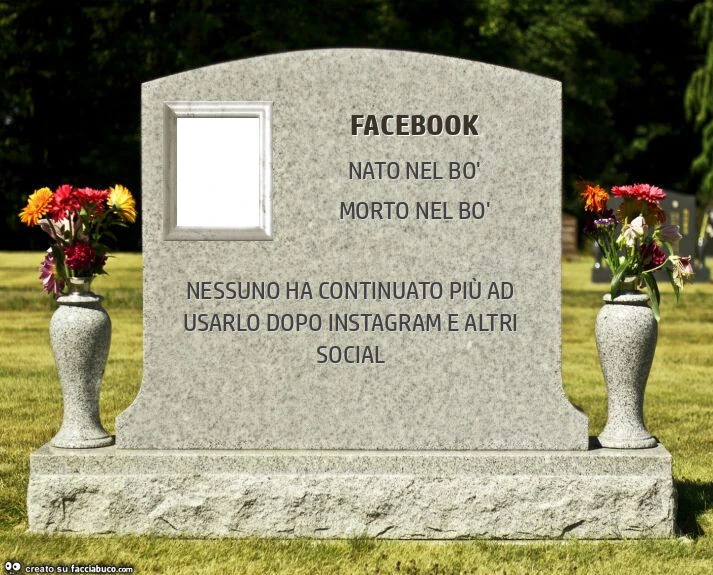 Facebook. Nessuno ha continuato più ad usarlo dopo instagram e altri social