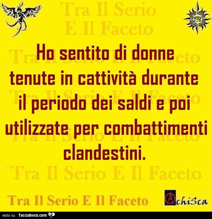 Ho sentito di donne tenute in cattività durante il periodo dei saldi e poi utilizzate per combattimenti clandestini