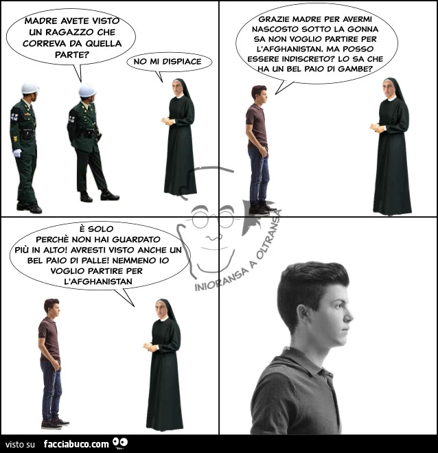 Madre avete visto un ragazzo che correva da quella parte? No mi dispiace