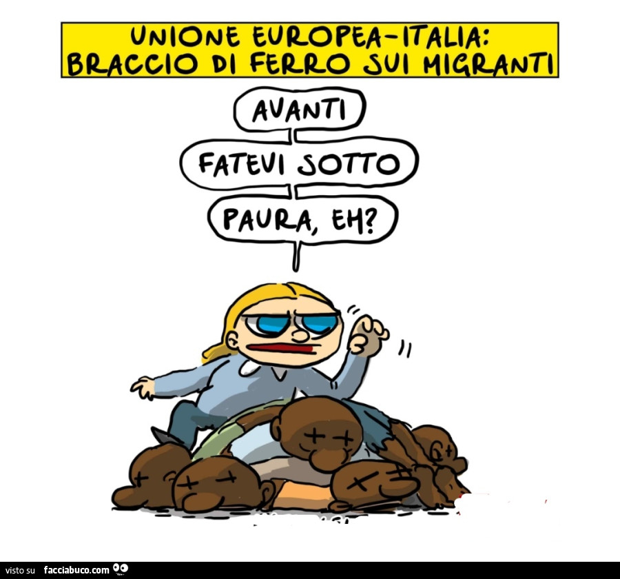 Unione Europea Italia: braccio di ferro sui migranti. Avanti fatevi sotto paura eh?