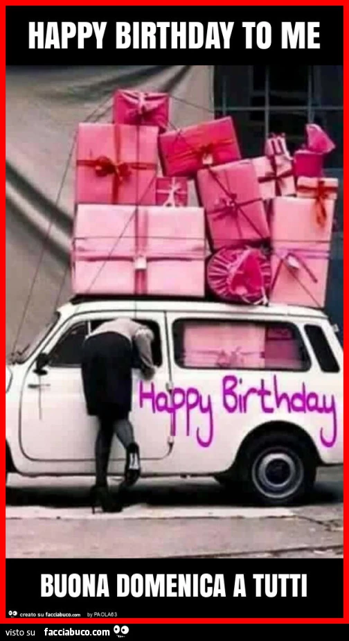 Happy birthday to me buona domenica a tutti