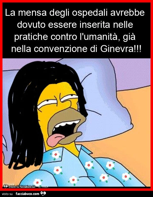 La mensa degli ospedali avrebbe dovuto essere inserita nelle pratiche contro l'umanitร , giร nella convenzione di ginevra