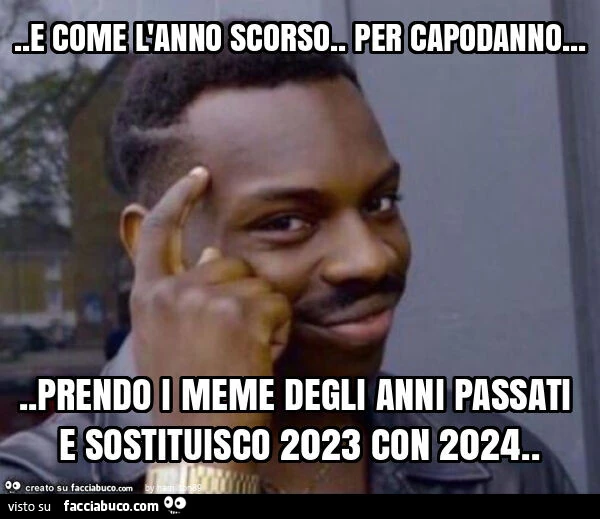 E come l'anno scorso. Per capodanno&hellip; prendo i meme degli anni passati e sostituisco 2023 con 2024