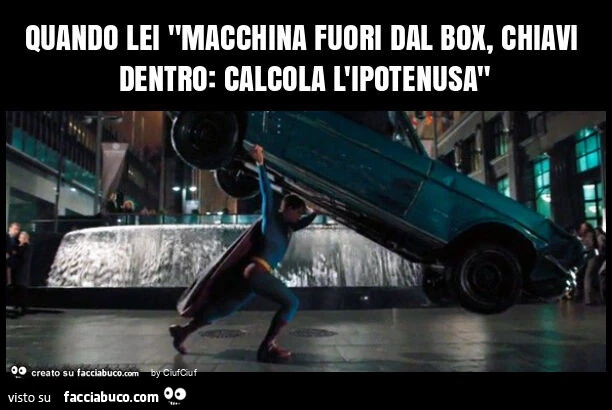 Quando lei "macchina fuori dal box, chiavi dentro: calcola l'ipotenusa"