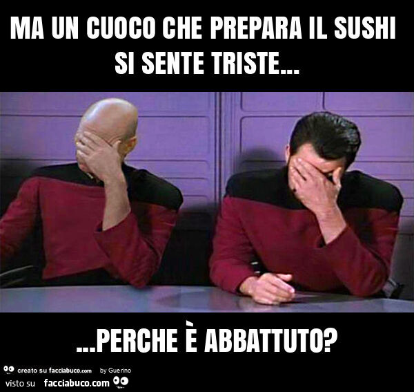 Ma un cuoco che prepara il sushi si sente triste… perche è abbattuto?