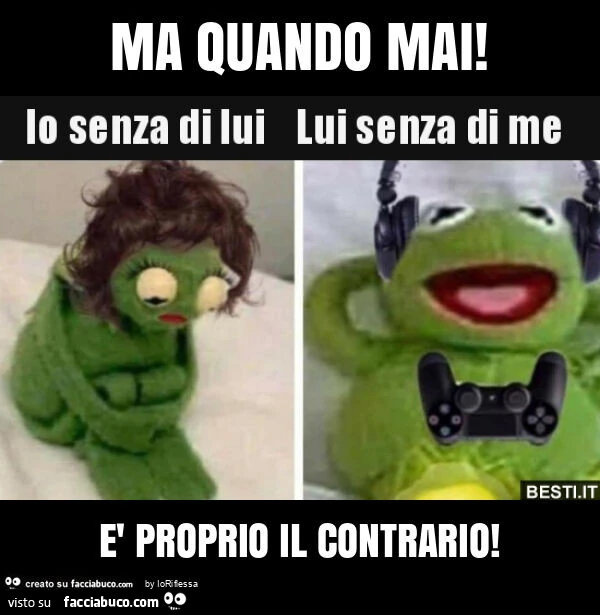 Ma quando mai! È Proprio il contrario