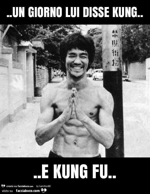 Un giorno lui disse kung… e kung fu