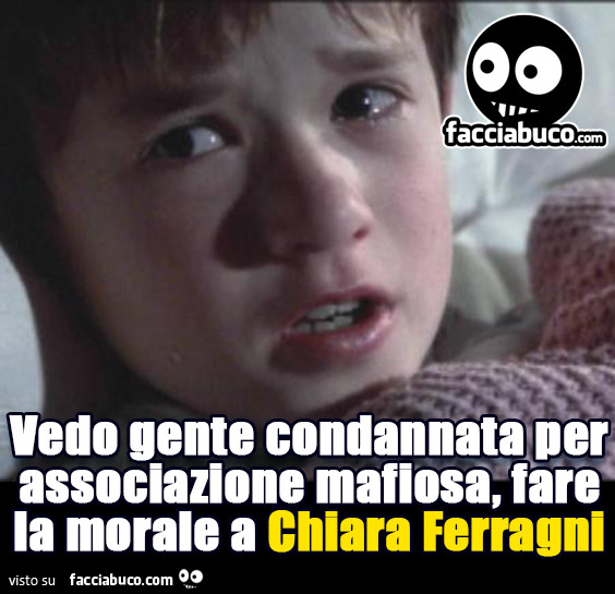Vedo gente condannata der associazione mafiosa, fare la morale a Chiara Ferragni