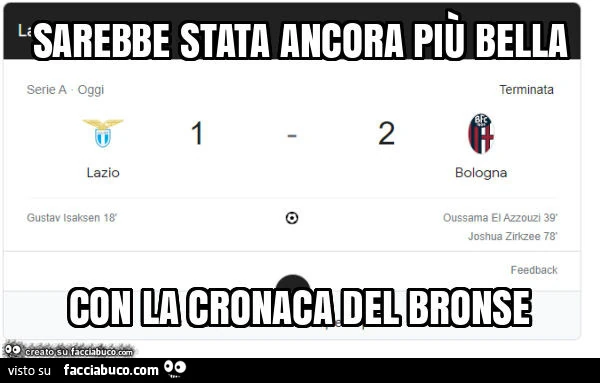 Sarebbe stata ancora più bella con la cronaca del bronse