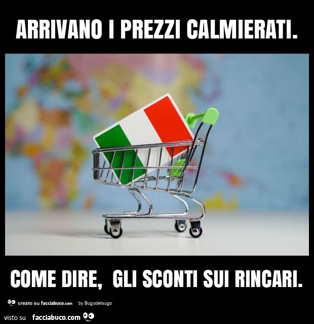 Arrivano i prezzi calmierati. Come dire, gli sconti sui rincari