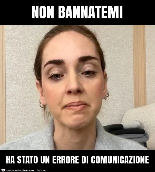 Non bannatemi ha stato un errore di comunicazione