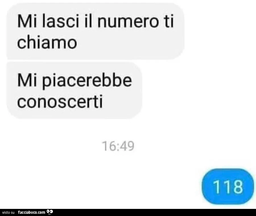 Mi lasci il numero ti chiamo mi piacerebbe conoscerti. 118