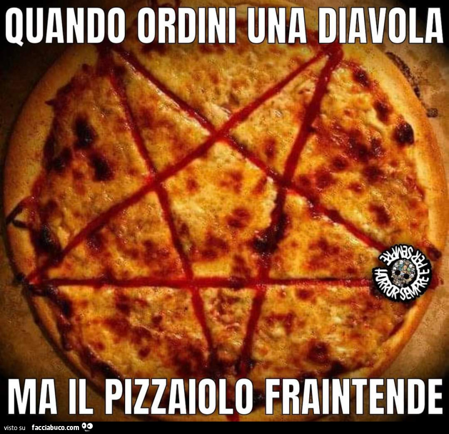 Quando ordini una diavola ma il pizzaiolo fraintende