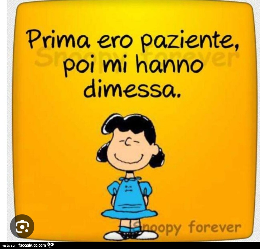 Prima ero paziente, poi mi hanno dimessa