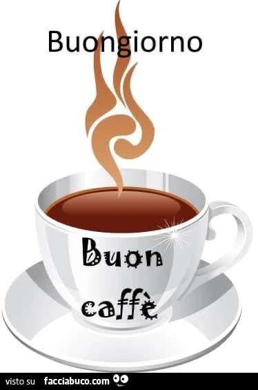 Buongiorno buon caffè