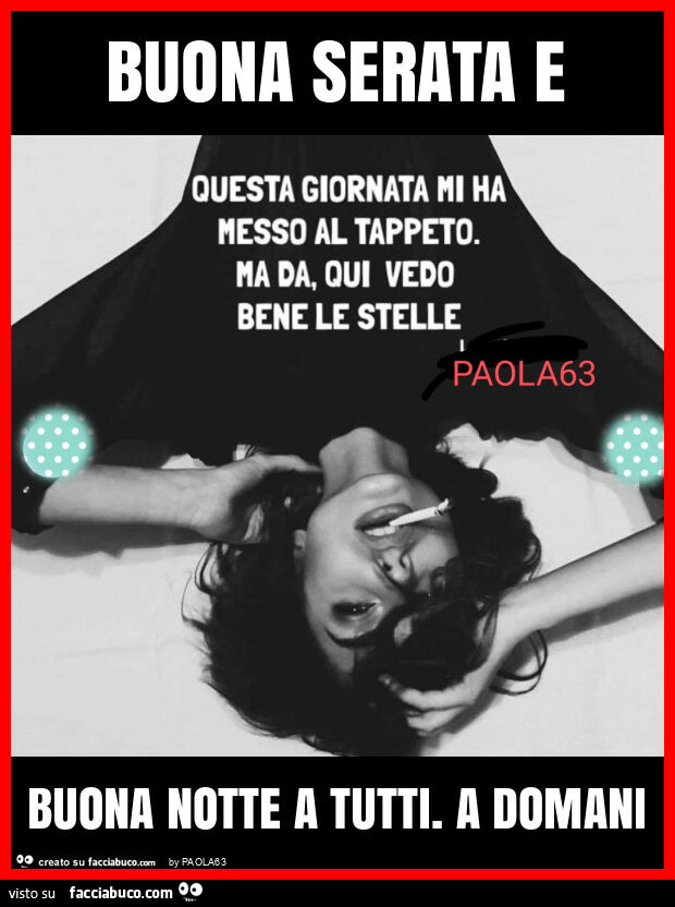 Buona serata e buona notte a tutti. A domani