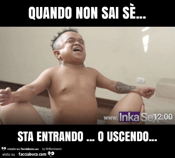 Quando non sai sè… sta entrando… o uscendo