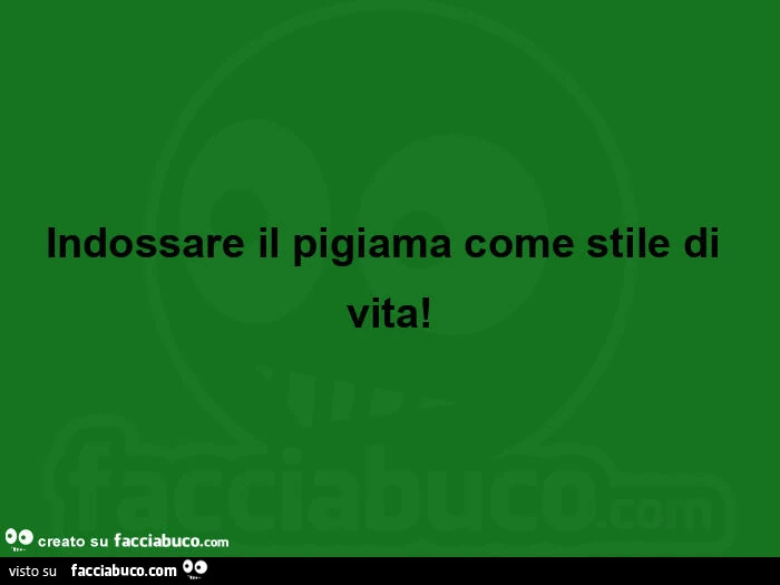 Indossare il pigiama come stile di vita