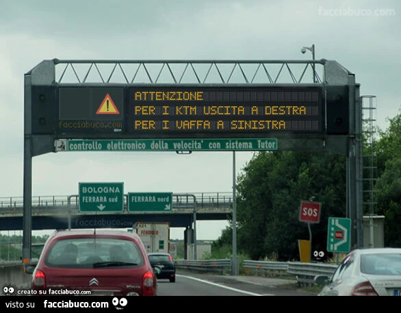 ATTENZIONE PER I KTM USCITA A DESTRA PER I VAFFA A SINISTRA
