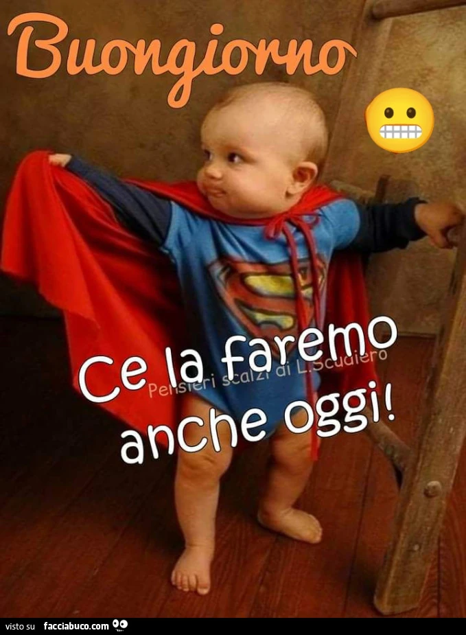 Buongiorno ce la faremo anche oggi