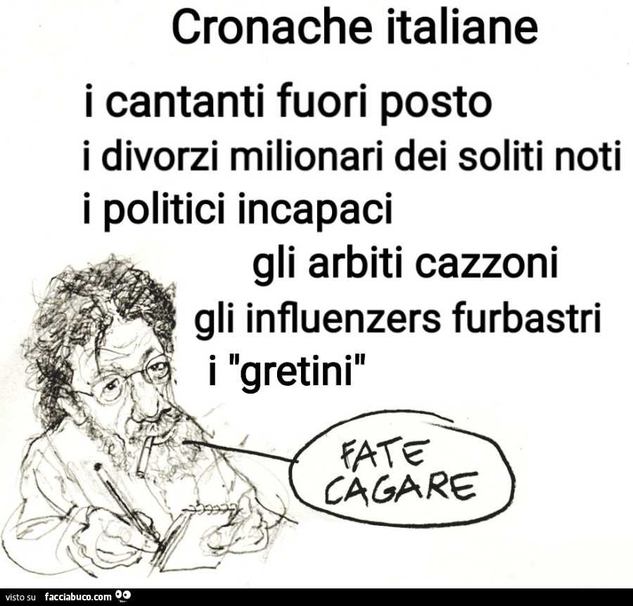 Cronache italiane i cantanti fuori posto i divorzi milionari dei soliti noti i politici incapaci