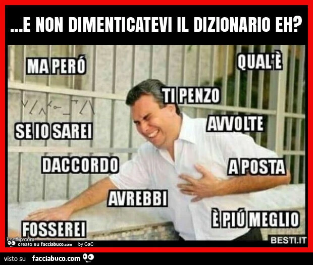 E non dimenticatevi il dizionario eh?