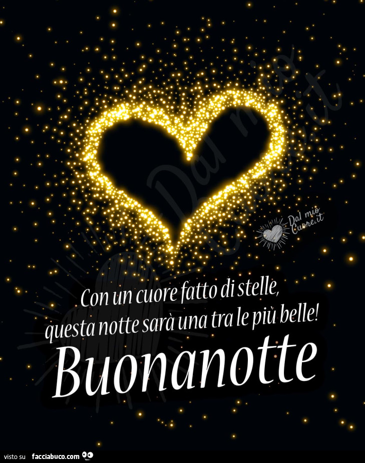 Con un cuore fatto di stelle, questa notte sarà una tra le più belle! Buonanotte