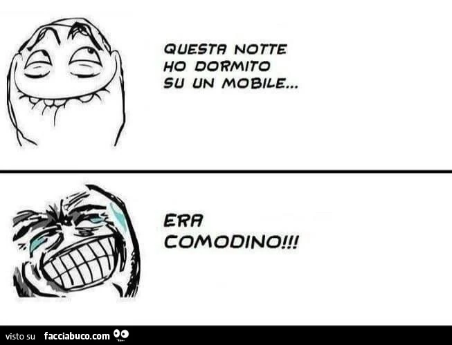 Questa notte ho dormito su un mobile… era comodino