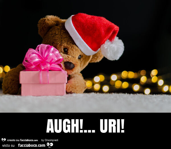 Augh! … uri