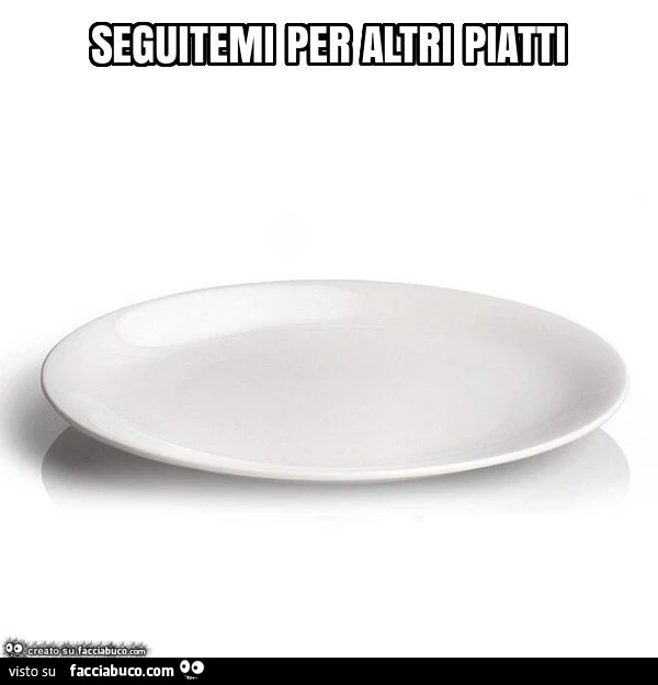 Seguitemi per altri piatti