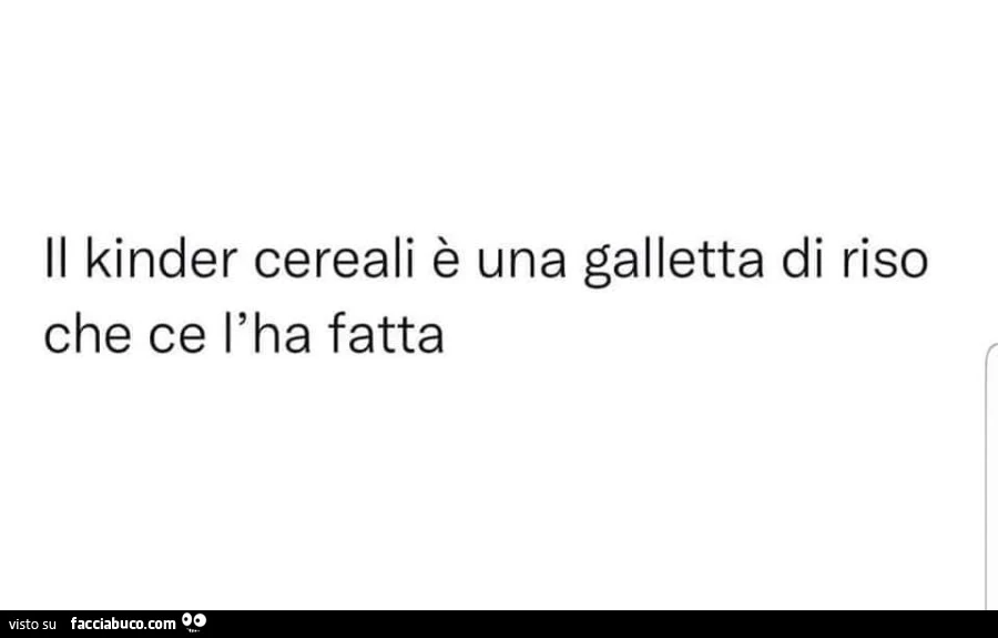 Il kinder cereali è una galletta di riso che ce l'ha fatta