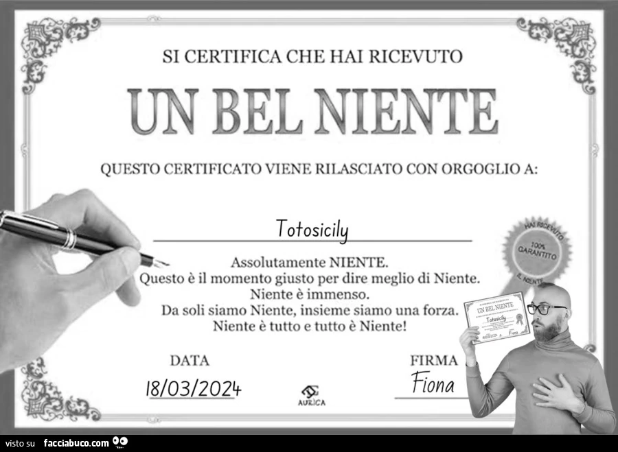 Si certifica che hai ricevuto bel niente
