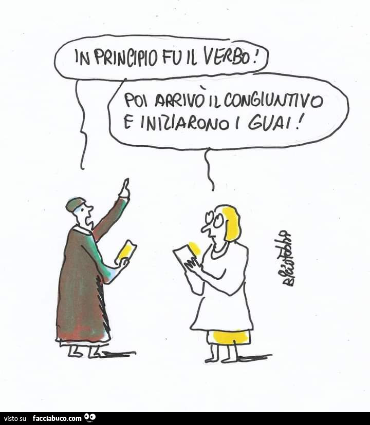 In principio fu il verbo! Poi arrivò il congiuntivo e iniziarono i guai