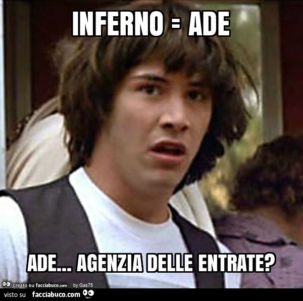 Inferno = ade ade… agenzia delle entrate?