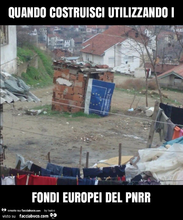 Quando costruisci utilizzando i fondi europei del pnrr