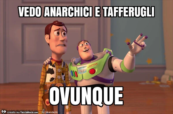 Vedo anarchici e tafferugli ovunque