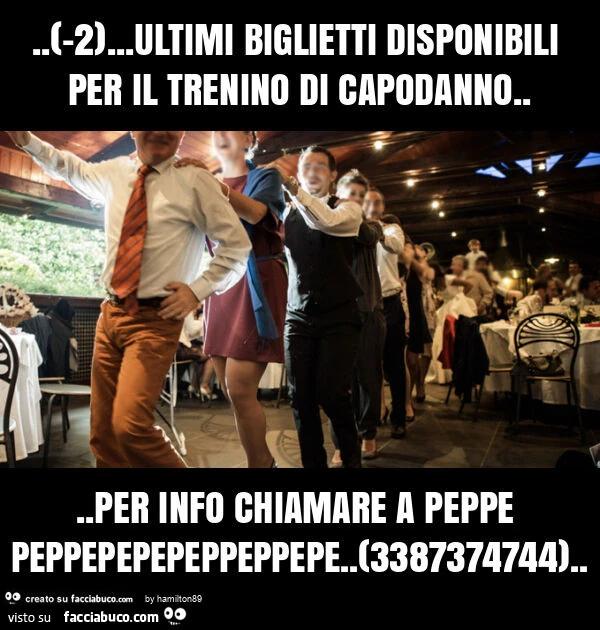 2)&hellip; ultimi biglietti disponibili per il trenino di capodanno&hellip; per info chiamare a peppe peppepepepeppeppepe. (3387374744)