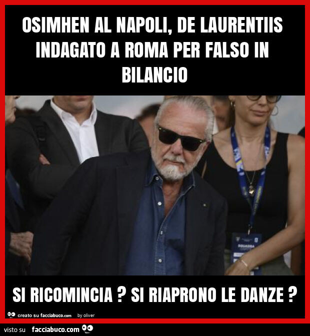 Osimhen al napoli, de laurentiis indagato a roma per falso in bilancio si ricomincia? Si riaprono le danze?