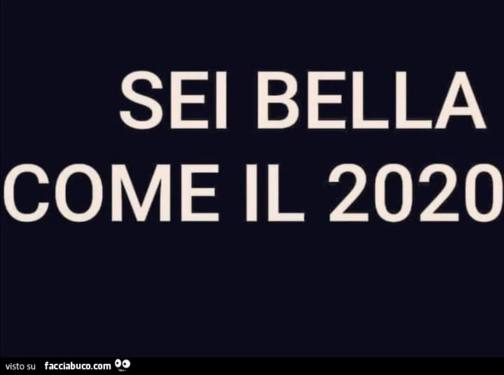 Sei bella come il 2020