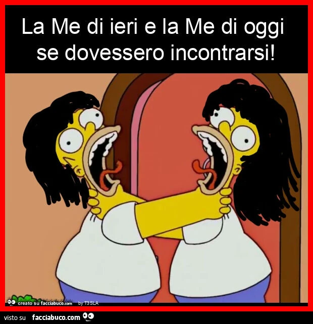 La me di ieri e la me di oggi se dovessero incontrarsi